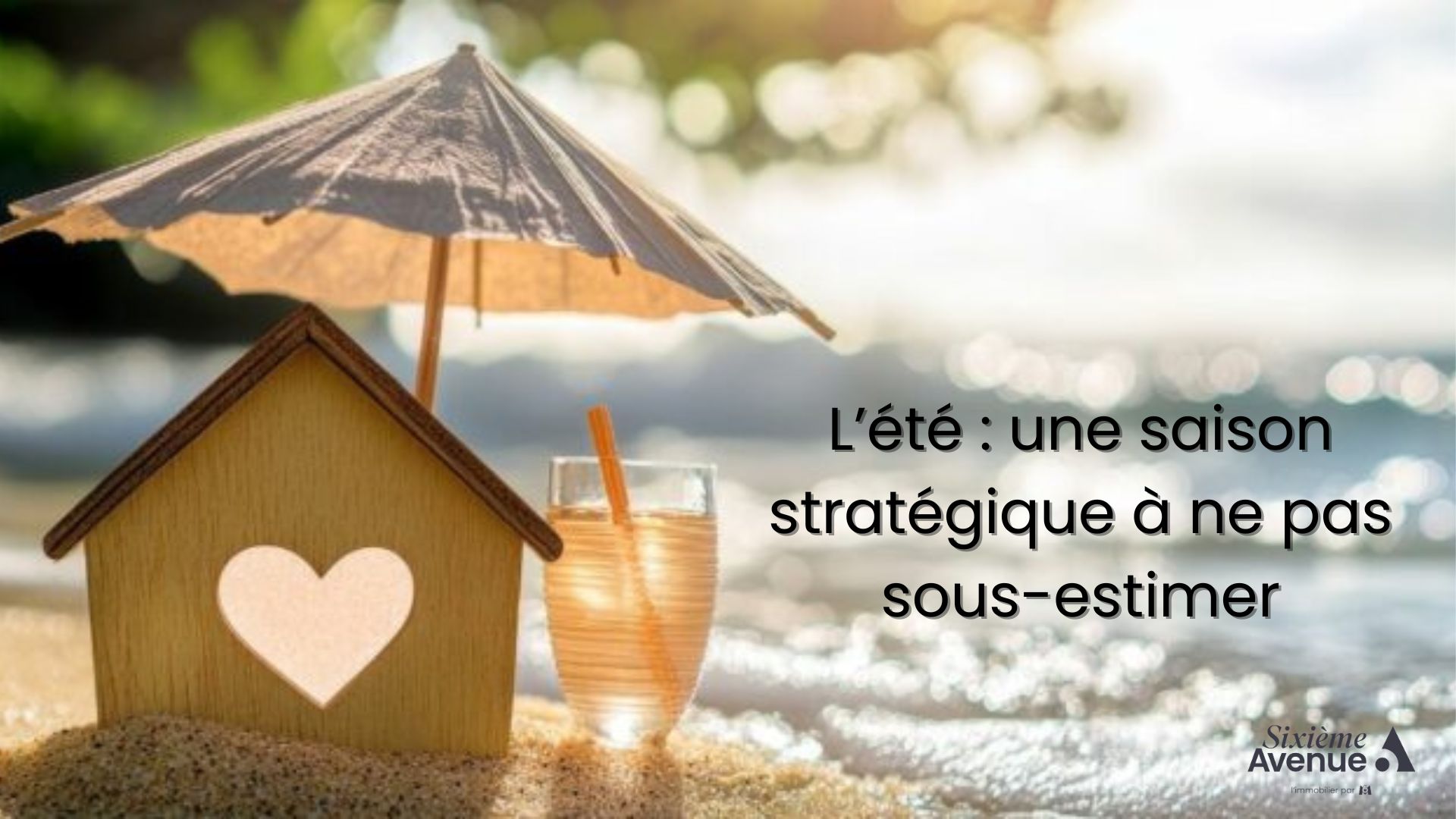 L’été : une saison stratégique à ne pas sous-estimer